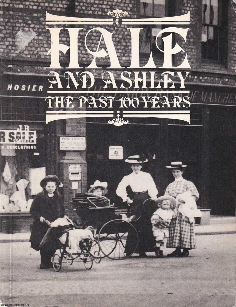 Hale & Ashley, Cheshire : The Past 100 Years. | Denise Laver, Douglas ...