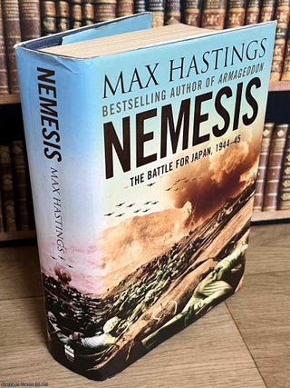 Nemesis : The Battle for Japan, 1944-45. Max Hastings.