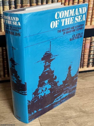 Command of the Sea : The History and Strategy of Maritime Empires. Clark G. Reynolds.