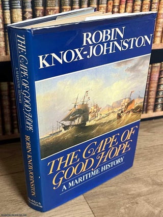 The Cape of Good Hope : A Maritime History. Robin Knoz-Johnston.