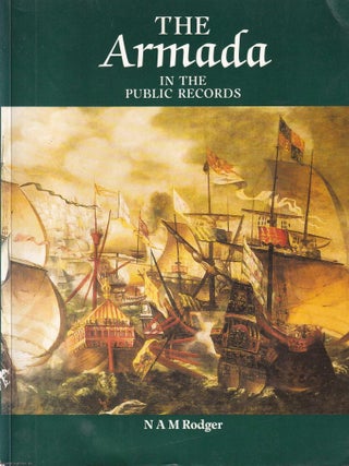 The Armada in the Public Records. N A. M. Rodger.
