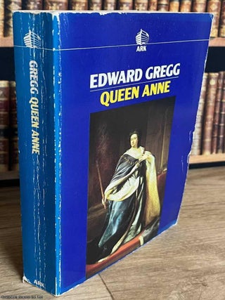 Queen Anne. Edward Gregg.