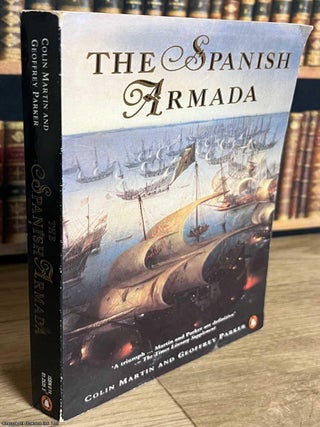 The Spanish Armada. Colin Martin, Geoffrey Parker.