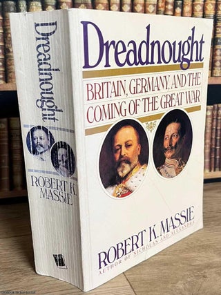 Dreadnought : Britain, Germany, and the Coming of the Great War. Robert K. Massie.