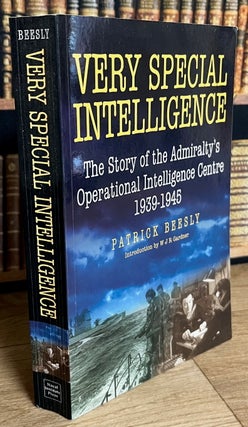 The Admiralty's Operational Intelligence Centre, 1939-1945 : Very Special Intelligence.