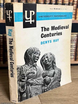 The Medieval Centuries : A concise survey of European history from the fall of the Roman Empire. Denys Hay.