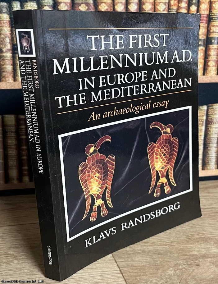 Item #519583 The First Millennium A.D. in Europe and the Mediterranean : An Archaeological Essay. Klavs Randsborg.