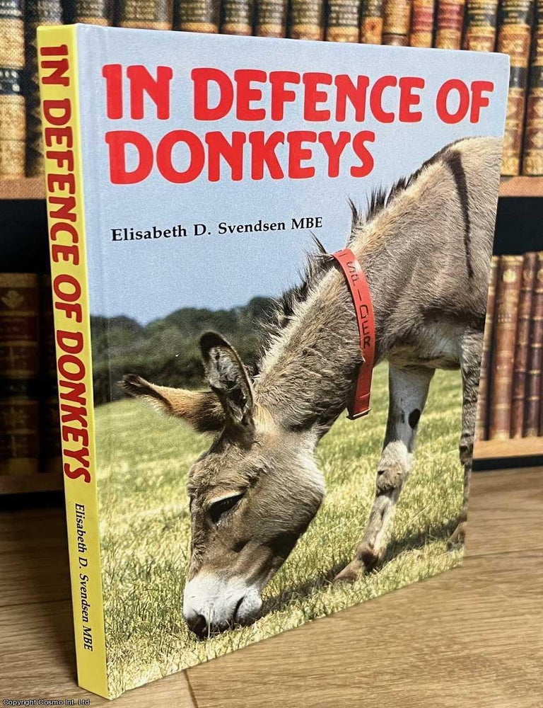 Item #519595 In Defence of Donkeys. Elisabeth D. Svendsen MBE