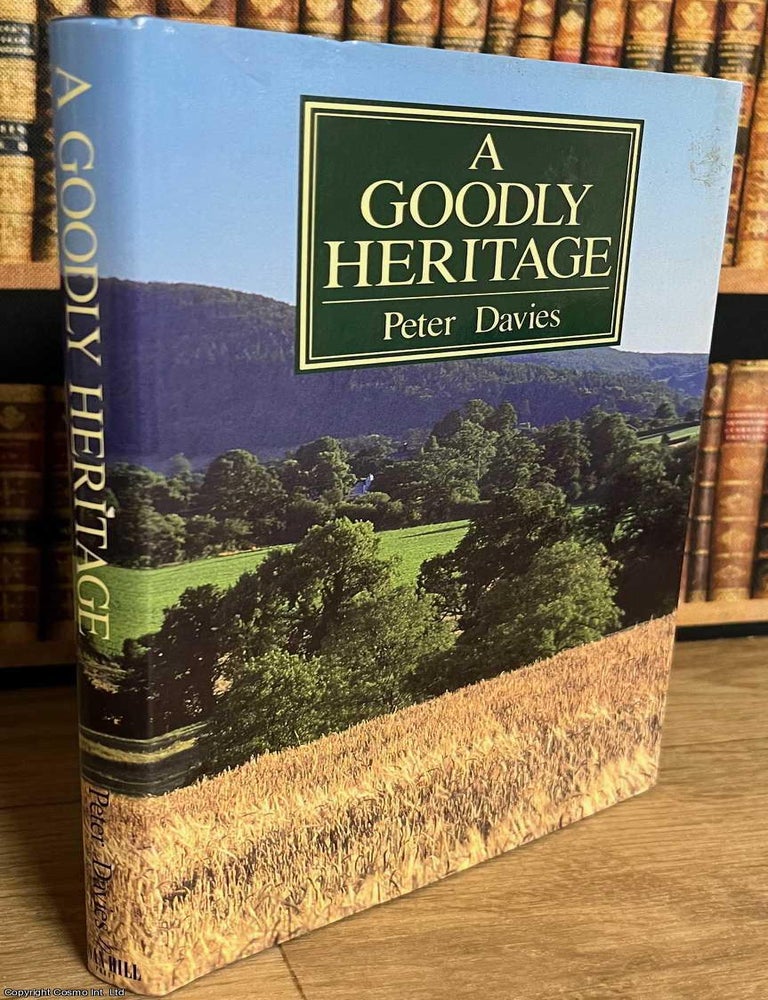 Item #519596 A Goodly Heritage. Peter Davies.