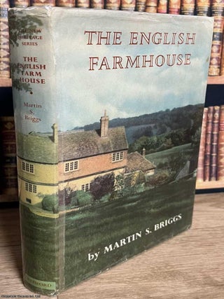 The English Farmhouse. Martin S. Briggs.