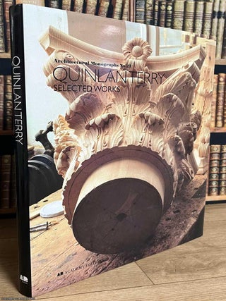 Quinlan Terry : Selected Works. Architectural Monographs No 27. CLASSICAL BUILDING DESIGNER, ARCHITECT.