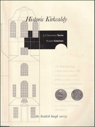 Historic Kirkcaldy : The archaeological implications of development. E P. Dennison Torrie, Russel.
