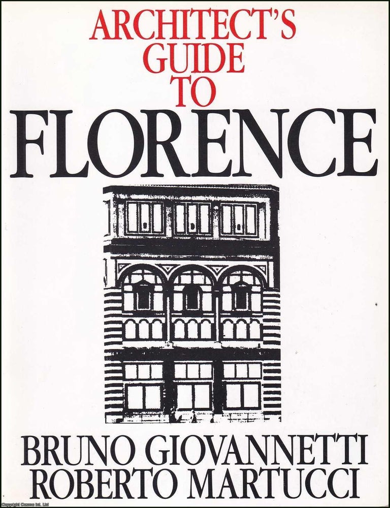 Item #520164 Architects Guide to Florence. Bruno Giovannetti, Roberto Martucci.