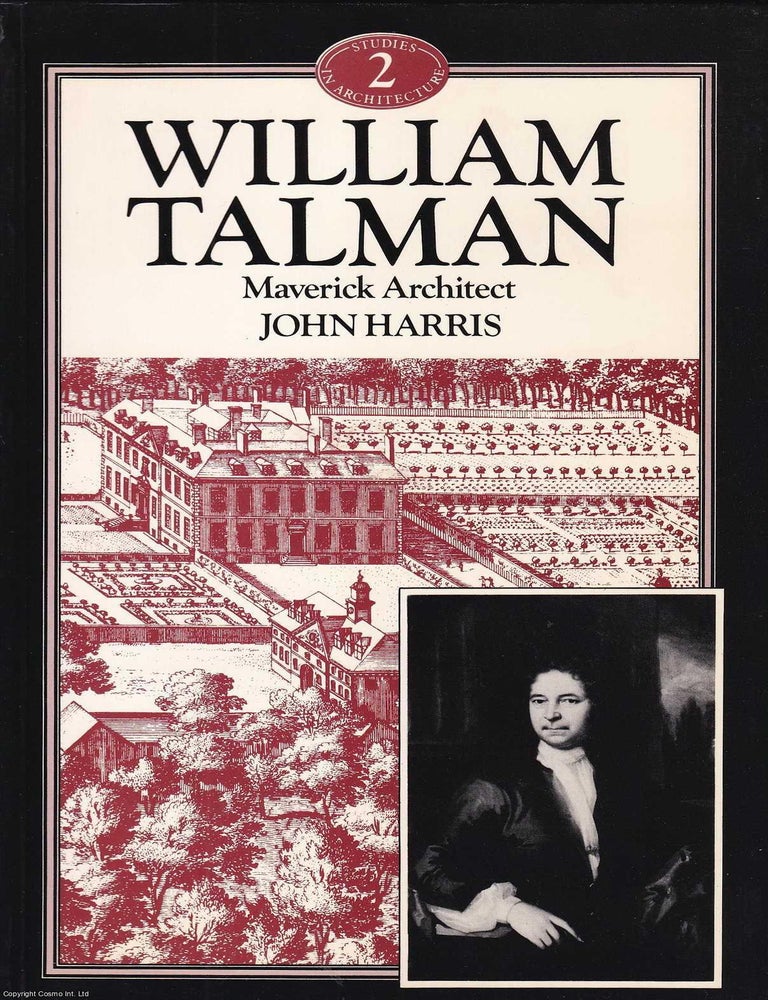 Item #520172 William Talman : Maverick Architect. John Harris.