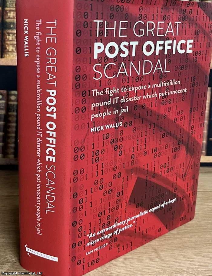 Item #520190 The Great Post Office Scandal : The fight to expose a multimillion pount IT disaster which put innocent people in jail. Nick Wallis.