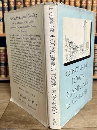 Concerning Town Planning. With over 60 drawings. Le Corbusier.