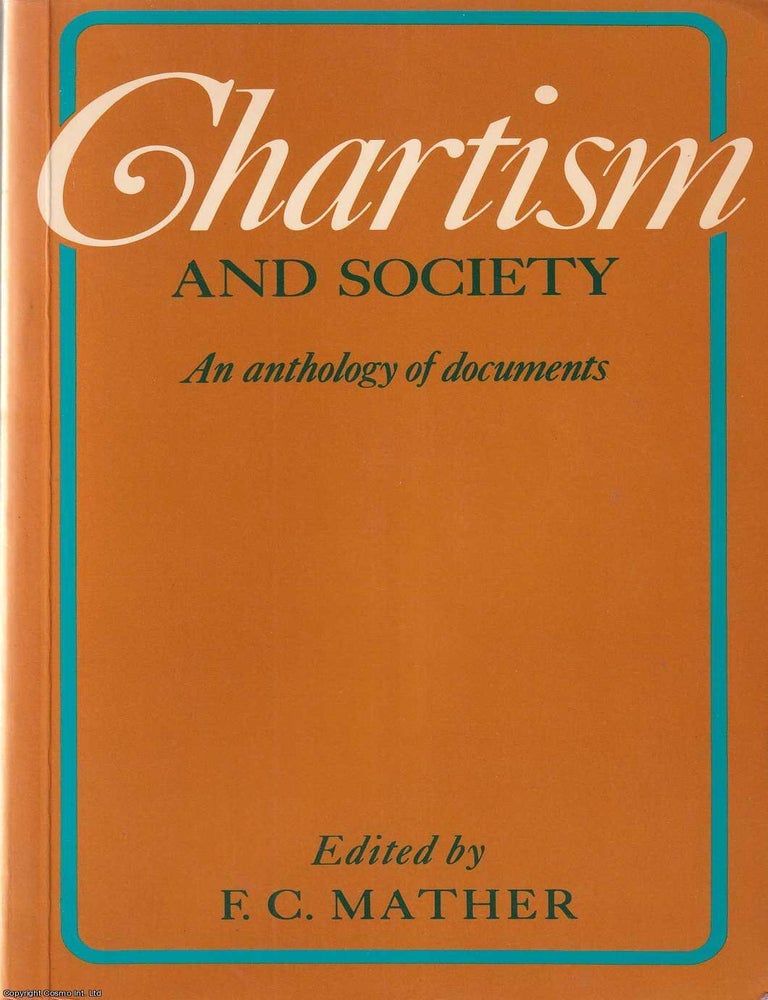 Item #520217 Chartism & Society : An Anthology of Documents. CHARTIST MOVEMENT PRIMARY DOCUMENTS