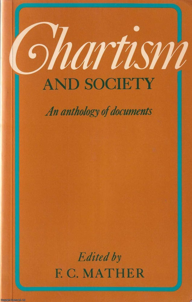 Item #520217 Chartism & Society : An Anthology of Documents. CHARTIST MOVEMENT PRIMARY DOCUMENTS