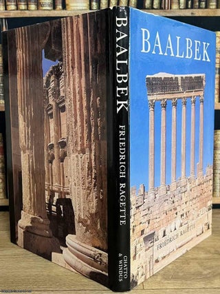 The Architectural and Archaeological study of Baalbek. By Friedrich Ragette & Introduced by Sir Mortimer Wheeler.