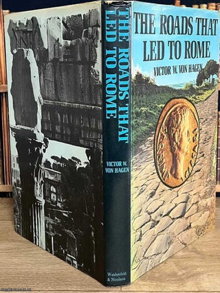 The Roads That Led to Rome. By Victor W. Von Hagen.