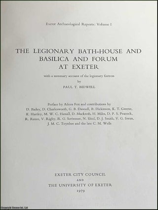 The Legionary Bath-House and Basilica and Forum at Exeter : With a summary account of the legionary fortress. By Paul T. Bidwell.