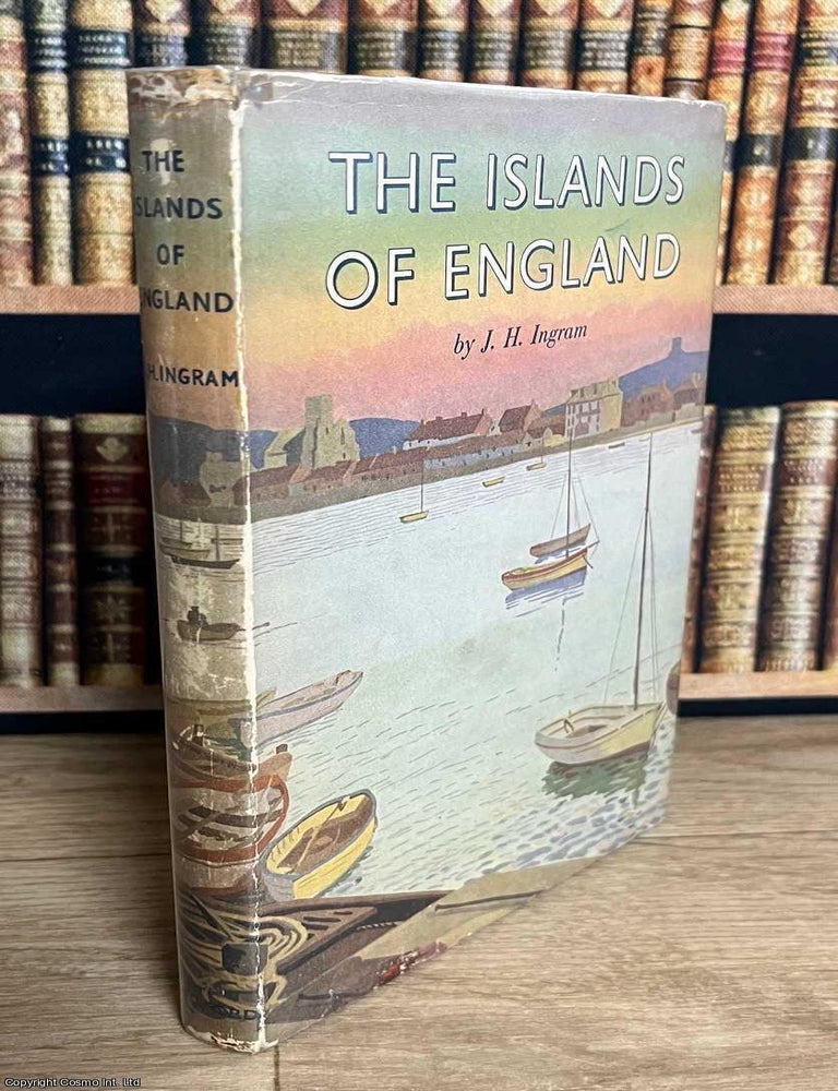 Item #520419 The Islands of England : A Survey of the Islands around England & Wales ; and the Channel Islands. J H. Ingram.