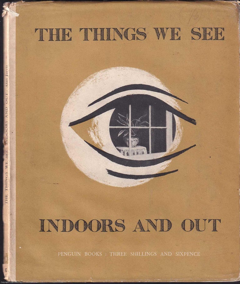 Item #520457 Indoors & Out : The Things We See. Alan Jarvis