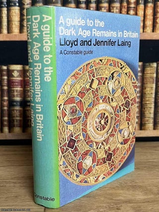 A Guide to the Dark Age Remains in Britain. Lloyd, Jennifer Laing.