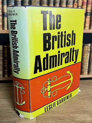 The British Admiralty. Leslie Gardiner.