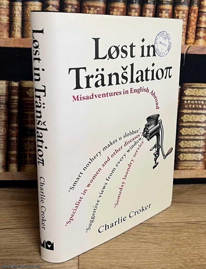 Item #520496 Lost in Translation : Misadventures in English Abroad. Charlie Croker.