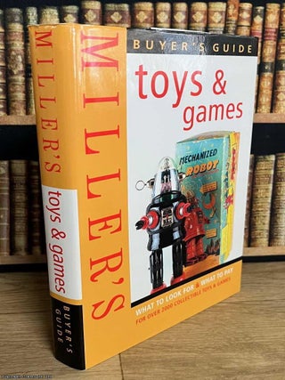 Miller's Toys & Games Buyer's Guide. Anna Sanderson, Mitchell Beazley.