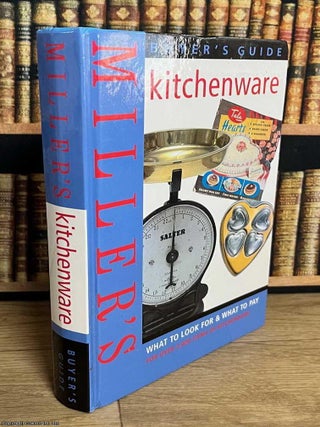 Miller's Kitchenware Buyer's Guide. Mitchell Beazley.