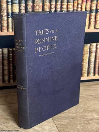 Tales of a Pennine People. A J. Howcroft.