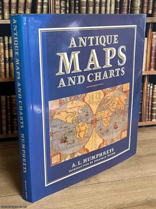 Antique Maps and Charts. A L. Humphreys, Jonathan Potter.