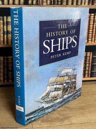 The History of Ships. Peter Kemp.