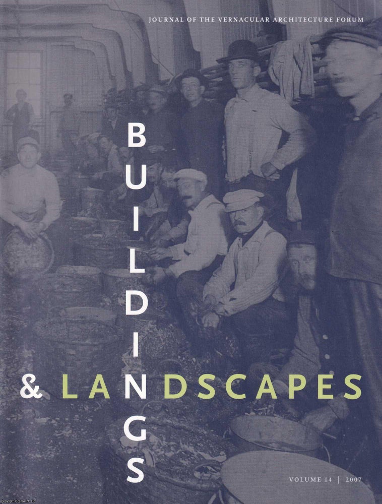 Item #520855 Buildings & Landscapes. Volume 14, 2007. ARCHITECTURAL HISTORY