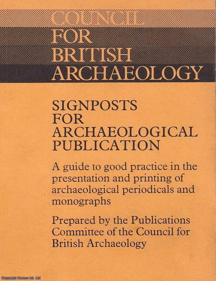 Item #520865 Signposts for Archaeological Publication : A Guide to good practice in the...