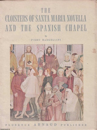The Cloisters of Santa Maria Novella and the Spanish Chapel. By Piero Bargellini. FLORENTINE ARCHITECTURE.