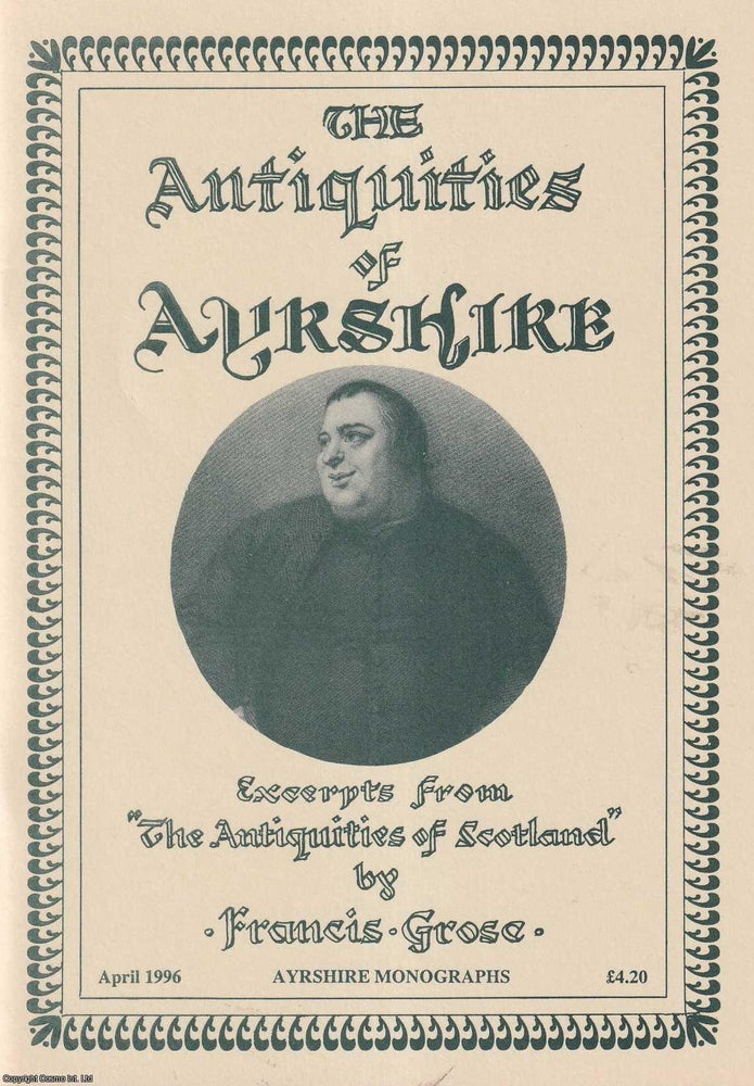 Item #520928 The Antiquities of Ayrshire : Excerpts from the Antiquities of Scotland. By Francis...