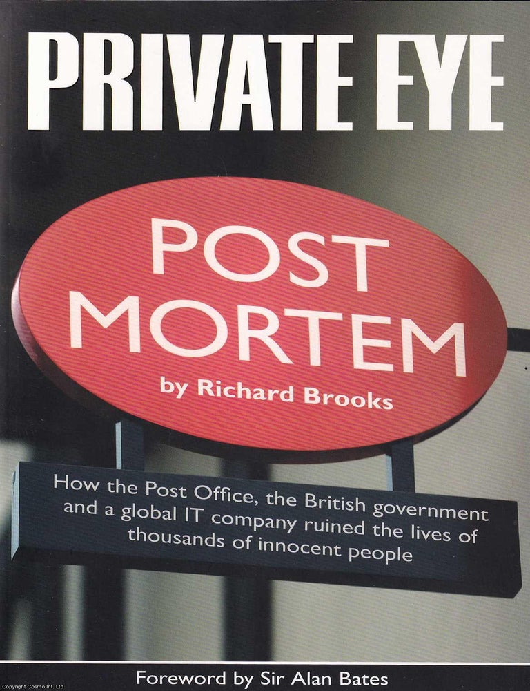 Item #521037 Post Mortem : How the Post Office, the British government and a global IT company ruined the lives of thousands of innocent people. foreword Sir Alan Bates Richard Brooks.