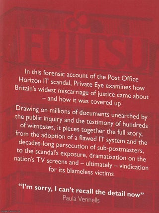 Post Mortem : How the Post Office, the British government and a global IT company ruined the lives of thousands of innocent people.
