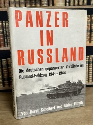 Panzer in Russland : Die deutschen gepanzerten verbande Rupland-Feldzug 1941-1944.