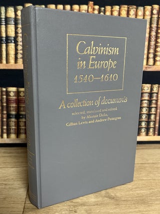 Calvinism in Europe, 1540-1610 : A Collection of Documents.