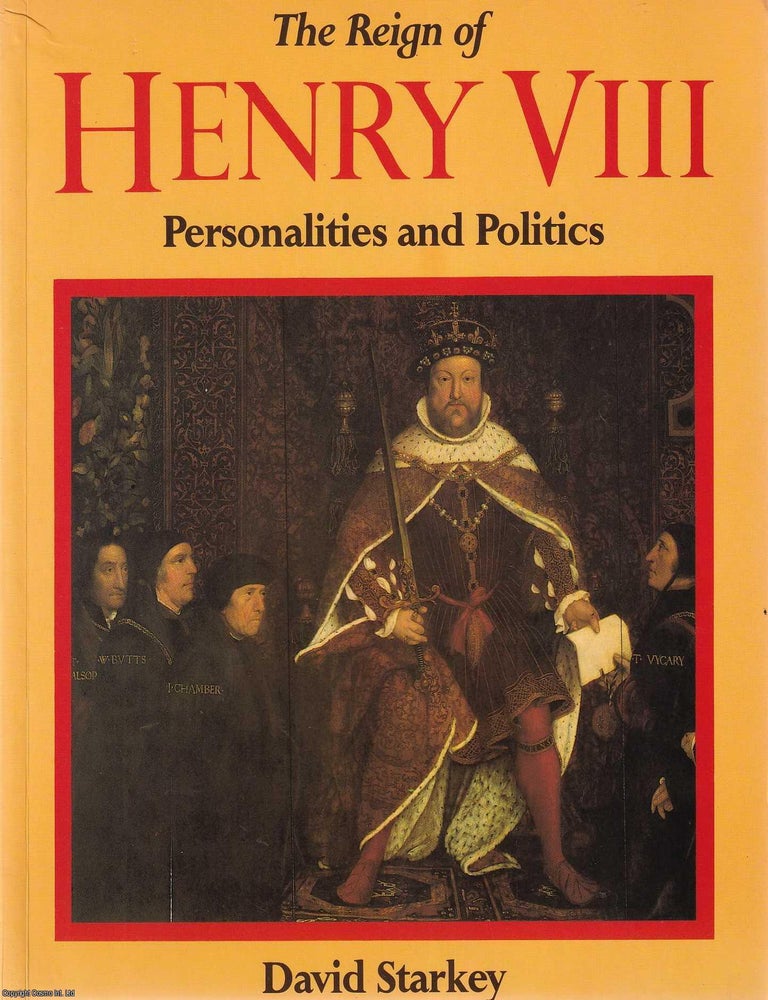 Item #521087 The Reign Henry VIII : Personalities & Politics. David Starkey.