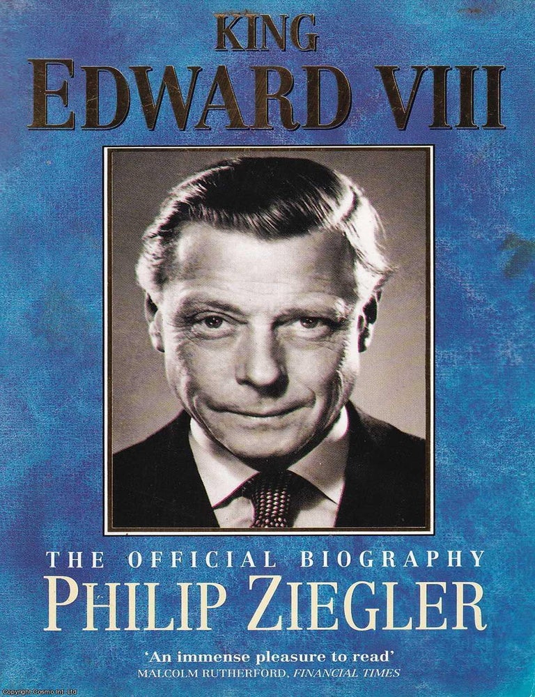 Item #521094 King Edward VIII : The Official Biography. Philip Ziegler.
