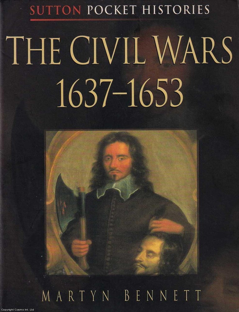 Item #521097 The Civil Wars, 1637-1653. Martyn Bennett.