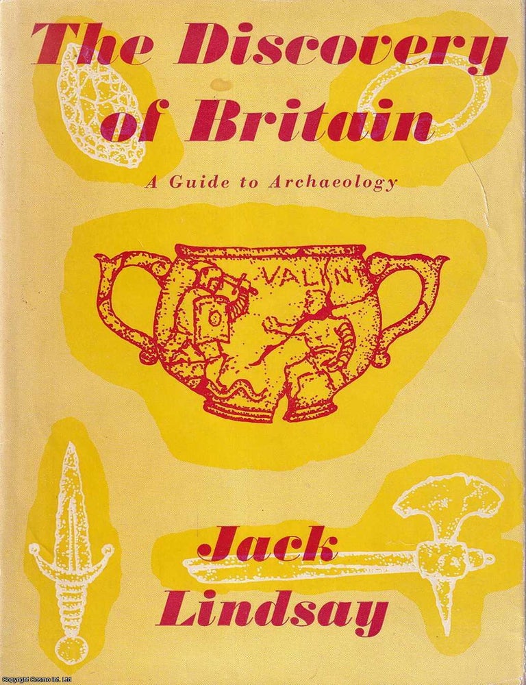 Item #521099 The Discovery of Britain : A Guide to Archaeology. Jack Lindsay.