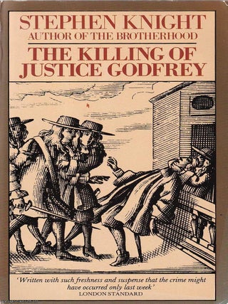 The Killing of Justice Godfrey : An Investigation into England's Most Remarkable Unsolved. Stephen Knight.