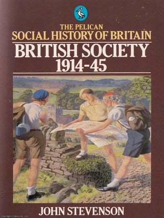 British Society, 1914-45 : The Pelican Social History of Britain. John Stevenson.