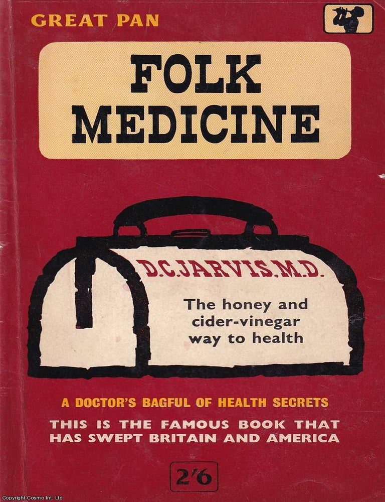 Item #521138 Folk Medicine : The honey & cider-vinegar way to health. A doctor's bagful of health secrets. M. D D C. Jarvis.